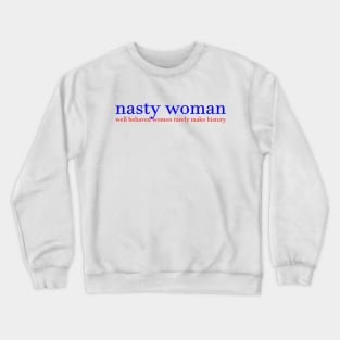 Nasty Woman Crewneck Sweatshirt